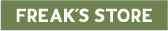 FREAK'S STORE