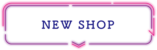 NEW SHOP