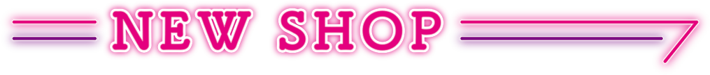 NEW SHOP
