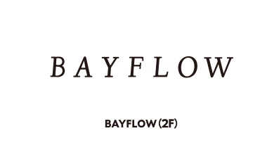 BAYFLOW (2F)