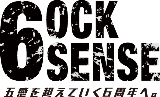 6ock sense 五感を超えていく6周年へ。