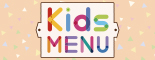 Kids menu