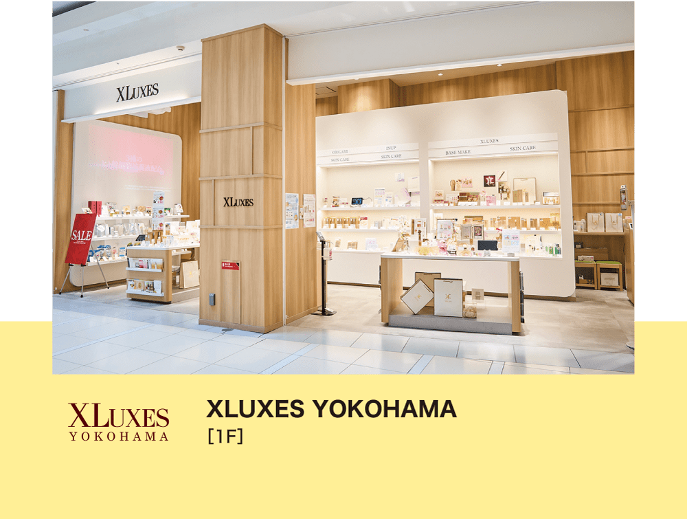 XLUXES YOKOHAMA［1F］