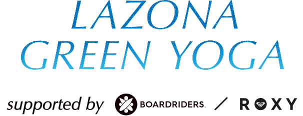 LAZONA GREEN YOGA supported by BOARDRIDERS／ROXY