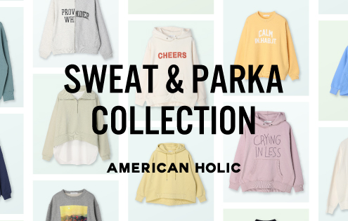 SWEAT＆PARKA COLLECTION