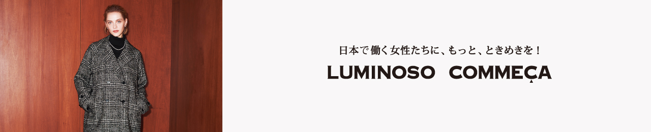 LUMINOSO COMMECA | ルミノーゾ・コムサの通販 | &mall（アンドモール