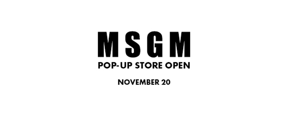 〈MSGM〉期間限定ショップがOPEN　～12/7（日）