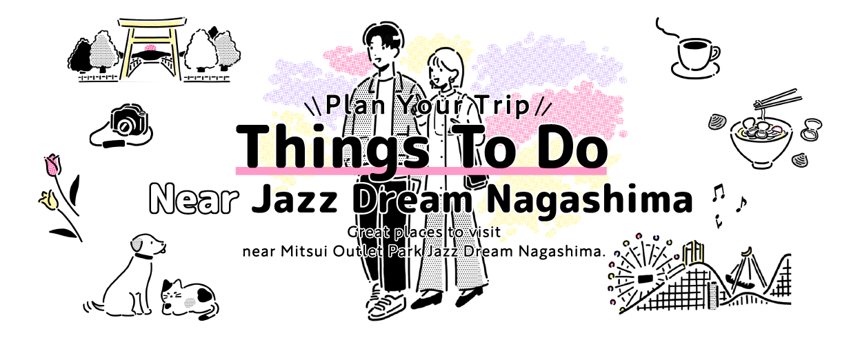 Things To Do Near Jazz Dream Nagashima