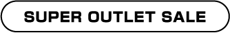 SUPER OUTLET SALE