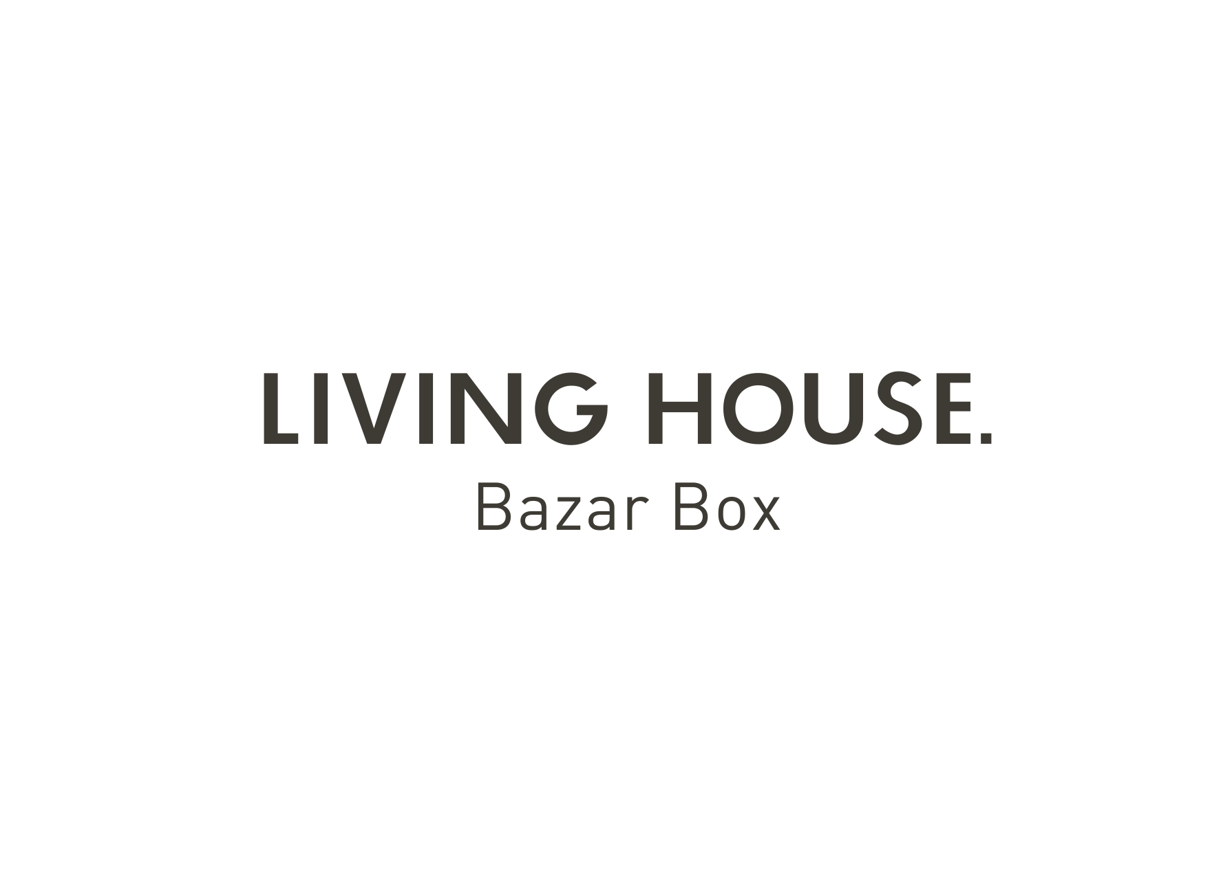 LIVING HOUSE. Bazar Box